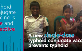 A graphic showing three smiling children who have received the typhoid vaccine. The text reads, "Typhoid conjugate vaccine is safe and effective. A new single-dose typhoid conjugate vaccine prevents typhoid."